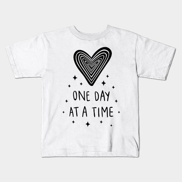 One day at a time Kids T-Shirt by sheelashop